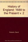 History of England 1688 to the Present v 2