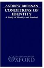 Conditions of Identity A Study in Identity and Survival
