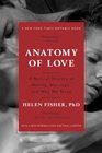 Anatomy of Love: A Natural History of Mating, Marriage, and Why We Stray (Updated with a New Introduction)