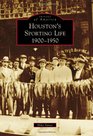 Houston's Sporting Life 19001950