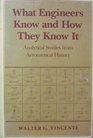 What Engineers Know and How They Know It  Analytical Studies from Aeronautical History