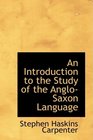 An Introduction to the Study of the AngloSaxon Language