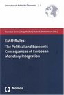Emu Rules The Political and Economic Consequences of European Monetary Integration