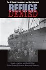 Refuge Denied The St Louis Passengers and the Holocaust