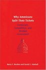 Why Americans Split Their Tickets  Campaigns Competition and Divided Government