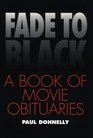 Fade to Black: A Book of Movie Obituaries