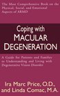 Coping with Macular Degeneration A Guide for Patients and Families to Understanding and Living with Degenerative Vision Disorder
