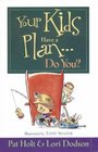 Your Kids Have a Plan Do You