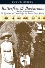 Butterflies and Barbarians Swiss Missionaries and Systems of Knowledge in SouthEast Africa
