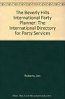 The Beverly Hills International Party Planner The International Directory for Party Services