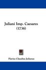 Juliani Imp Caesares