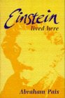 Einstein Lived Here Essays for the Layman