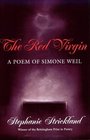 The Red Virgin A Poem of Simone Weil