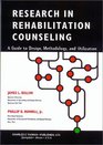 Research in Rehabilitation Counseling A Guide to Design Methodology and Utilization