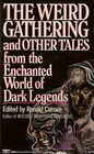 The Weird Gathering and Other Tales from the Enchanted World of Dark Legends