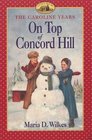 On Top of Concord Hill (Little House the Caroline Years (Turtleback))
