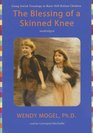 The Blessing of a Skinned Knee Using Jewish Teachings to Raise SelfReliant Children Library Edition