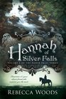 Hannah of Silver Falls Volume 1 of the Silver Falls Series