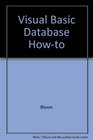 Visual Basic 4 Database HowTo The Definitive Database ProblemSolver