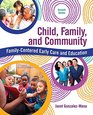 Child Family and Community FamilyCentered Early Care and Education with Enhanced Pearson eText  Access Card Package