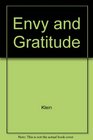 Envy and Gratitude  A Study of Unconscious Sources