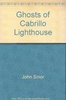 Ghosts of Cabrillo Lighthouse