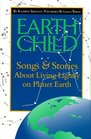 Earth Child Songs and Stories about Living Lightly on Planet Earth