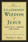 The Leadership Wisdom of Jesus Practical Lessons for Today