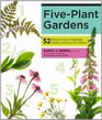 FivePlant Gardens 52 Ways to Grow a Perennial Garden with Just Five Plants