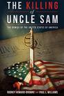 The Killing of Uncle Sam The Demise of the United States of America