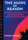 The Music of Reason Experience the Beauty of Mathematics Through Quotations