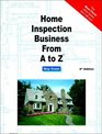 Home Inspection Business From A to Z Real Estate Home Inspector Homeowner Home Buyer and Seller Survival Kit Series