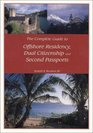 The Complete Guide to Offshore Residency Dual Citizenship and Second Passports