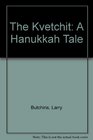 The Kvetchit A Hanukkah Tale