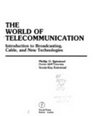 World of Telecommunication Introduction to Broadcasting Cable and New Technologies