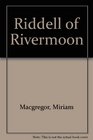 Riddell of rivermoon