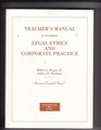 Teacher's Manual to Accompany Legal Ethics and Corporate Practice