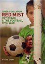 Red Mist Roy Keane and the World Cup Civil War  A Fan's Story