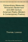 Extraordinary Measures Afrocentric Modernism and 20ThCentury American Poetry