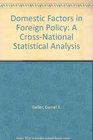 Domestic Factors in Foreign Policy A CrossNational Statistical Analysis