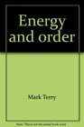 Energy and order Or If you can't trust the law of conservation of energy who can you trust  A high school teaching sequence