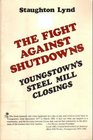 Fight Against Shutdowns Youngstown's Steel Mill Closings
