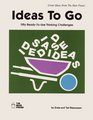 Ideas to Go: Fifty Ready-To-Use Thinking Challenges