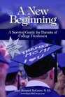A New Beginning A Survival Guide for Parents of College Freshmen