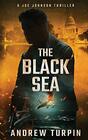 The Black Sea A Joe Johnson Thriller