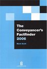 The Conveyancer's Factfinder 2006