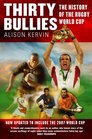 Thirty Bullies A History of the Rugby World Cup