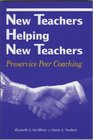 New Teachers Helping New Teachers Preservice Peer Coaching