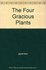 The Four Gracious Plants