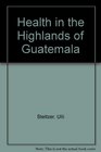 Health in the Guatemalan Highlands
